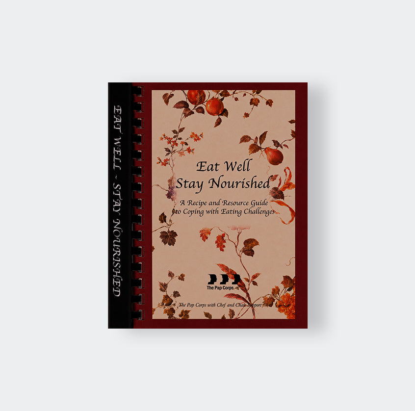 Eat Well Stay Nourished: A Recipe and Resource Guide for Coping with Eating Challenges Volume 1