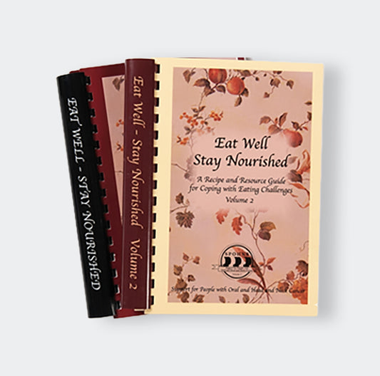 Eat Well Stay Nourished: A Recipe and Resource Guide for Coping with Eating Challenges Volume 1 & 2